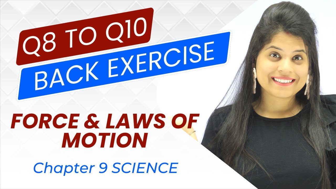 Q8 to Q10 Back Exercise NCERT | Chapter 9 | Force And Laws Of Motion | Class 9 Science