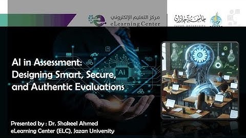 AI in Assessment: Designing Smart, Secure, and Authentic Evaluations | Dr. Shakeel eLearning Trainer