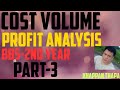COST VOLUME PROFIT ANALYSIS, PART-3 (BBS-2ND YEAR)