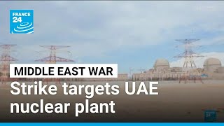 UAE nuclear power plant targeted in likely-Iranian attack • FRANCE 24 English
