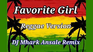 Favorite Girl - Justin Bieber ( Eltasya Natasha Cover ) Reggae Version | DJ Mhark Remix