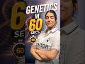 Genetics in 60 Seconds! 😱