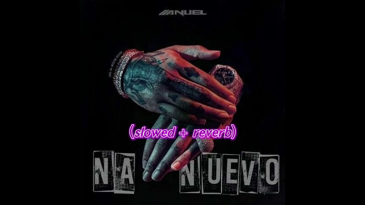 Anuel AA - Na’ Nuevo (𝙨𝙡𝙤𝙬𝙚𝙙 + 𝙧𝙚𝙫𝙚𝙧𝙗)