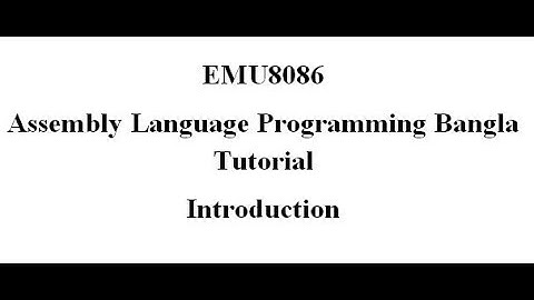1. Assembly Language Programming Bangla Tutorial Emu8086 - Introduction(Bangla | বাংলা)
