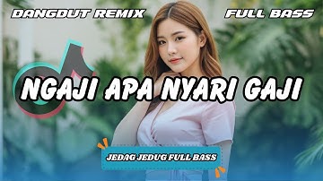 🎧 Ngaji Apa Nyari Gaji – DJ Dangdut Remix Terbaru 2025 😱 Full Bass Viral TikTok | DJ X PRO