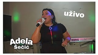 Adela Šečić - Alaj imam malu [uživo]