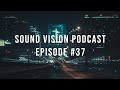 Sound Vision Podcast #37