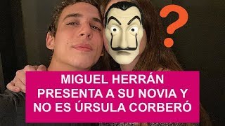 MIGUEL HERRÁN presenta a SU NOVIA y... ¡¡¡NO ES ÚRSULA CORBERÓ!!! | LA CASA DE PAPEL