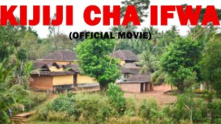KIJIJI CHA IFWA (Bongo Movies)