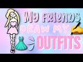 My friends draw my outfits!! // Royale High