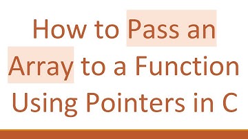 How to Pass an Array to a Function Using Pointers in C