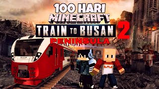 100 Hari Minecraft Train To Busan 2 (Peninsula) - The Movie