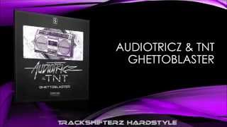Audiotricz & TNT - Ghettoblaster ( Radio Edit ) [HD/HQ]