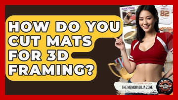 How Do You Cut Mats For 3D Framing? - The Memorabilia Zone
