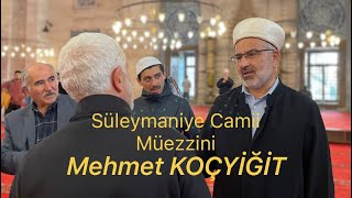 Süleymaniye Camii Müezzini Kurra Hafız Mehmet KOÇYİĞİT vücuhatlı aşrı şerif(Hicr suresi 85-86-87)