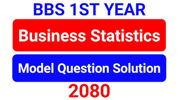 BBS 1st Year Business Statistics Model Question Solution 2080 | Statistics Model Question Solution