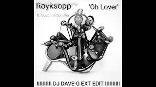 Royksopp ft Sussanne Sundfor - Oh Lover (DJDAVEG EXT EDIT) chords