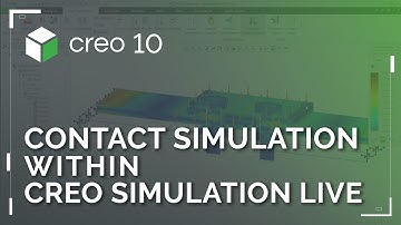 Contact Simulation within Creo Simulation Live | Creo 10