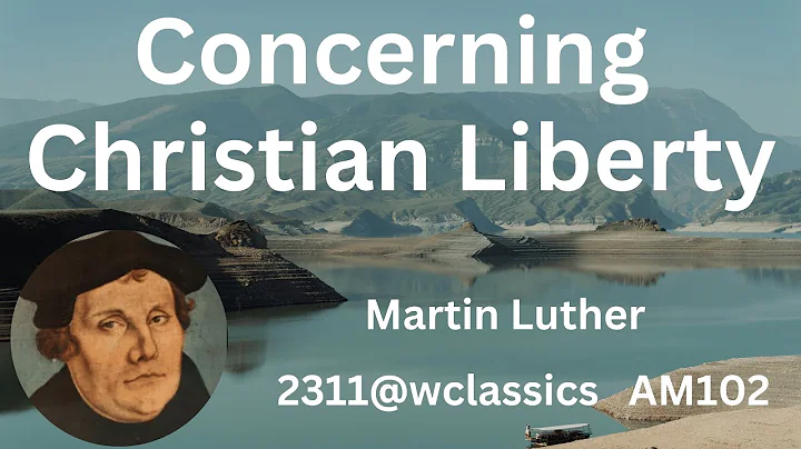 "Concerning Christian Liberty; with Letter of Martin Luther to Pope Leo X" VOLUME 1 - Martin Luther