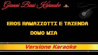 Video thumbnail of "Eros Ramazzotti E Tazenda - Domo Mia (Con Cori) Karaoke"