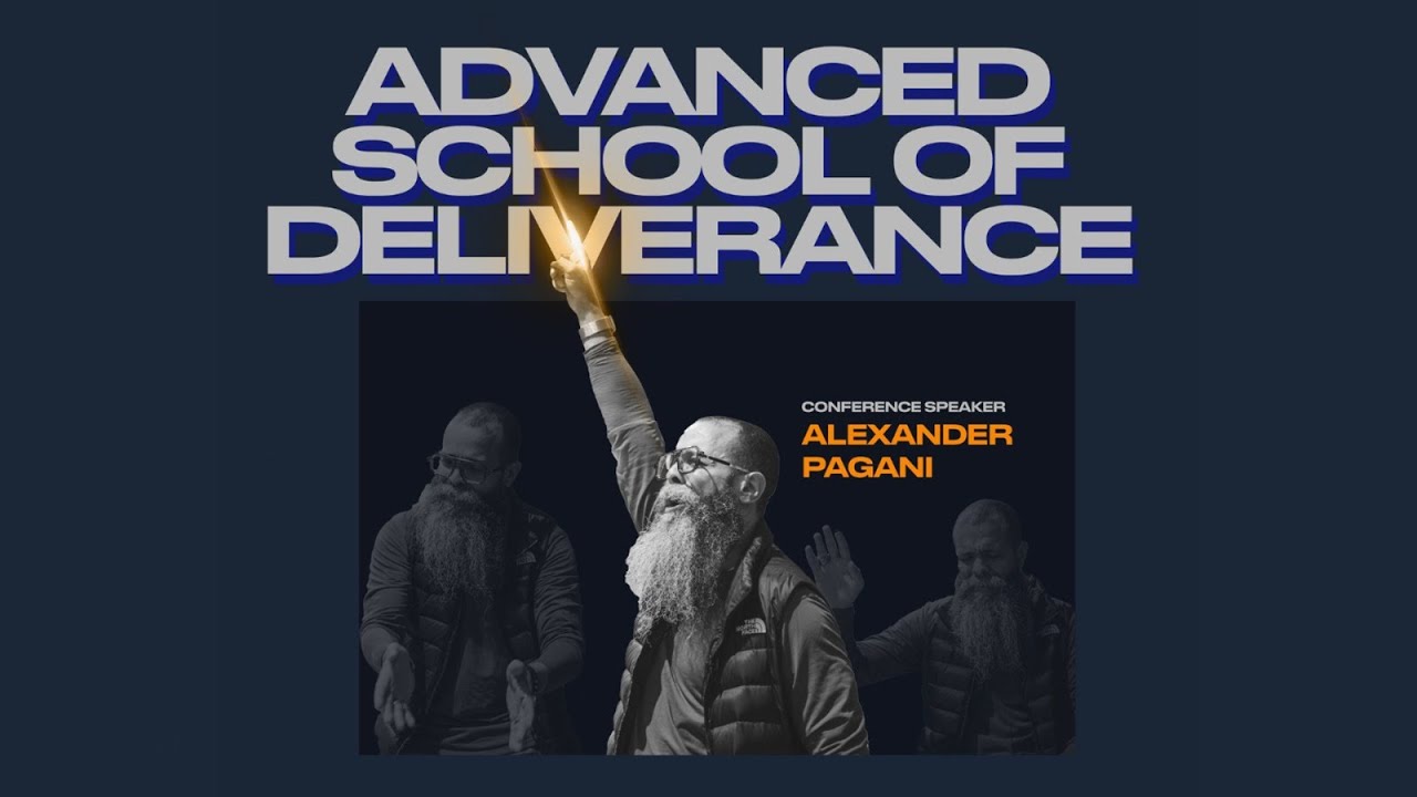 Advanced School of Deliverance - Apostle Alexander Pagani 1 of 2