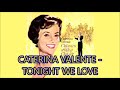 Caterina Valente Tonight We Love Lyrics mp3