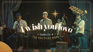 I WISH YOU LOVE - JAZZIS PROJECT | Session #4 - Dattie Do & The Red Eyes Band