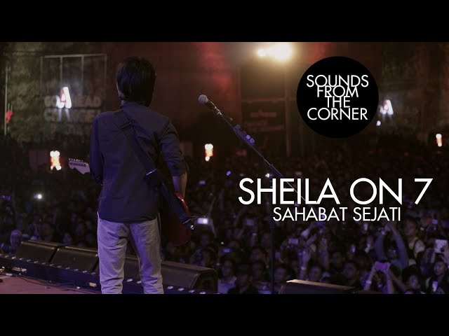 Sheila On 7 - Sahabat Sejati | Sounds From The Corner Live #17 class=