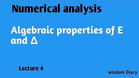 Numerical Analysis algebraic properties of Shift opreator E & Forward Opreator ∆ BSC Maths