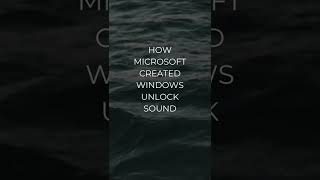 How Microsoft Created Windows Unlock Sound