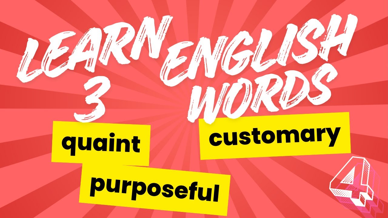 Изучите три английских слова — Эпизод 4 — Quaint, Customary, Purposeful