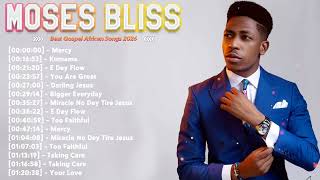 Moses Bliss Best Worship Songs – Top 20 Christian Praise Hits – Full Album Gospel Playlist