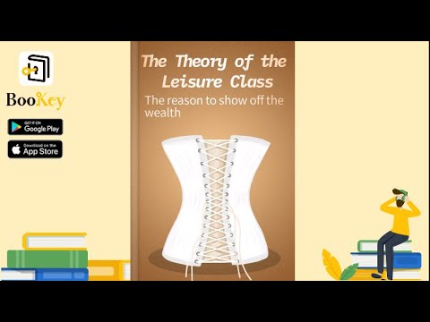 🔥🔥The Theory of the Leisure Class by Thorstein Veblen (Summary) -- The