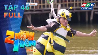 2 NGÀY 1 ĐÊM 2 | TẬP 46 | 7/1/2024