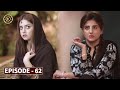 Mera Dil Mera Dushman Episode 62 - Alizey Shah & Fatima Sohail - Top Pakistani Drama