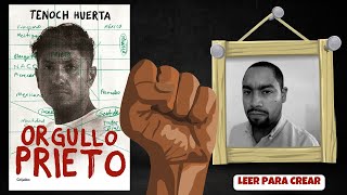 &quot;Orgullo Prieto&quot; de Tenoch Huerta - Leer para Crear