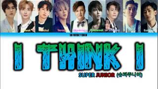 Super Junior (슈퍼주니어) I Think I Lyrics - Color Coded Lyrics KPOP Hits