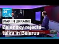 Zelensky ready to talk with Russia, but not in Belarus • FRANCE 24 English