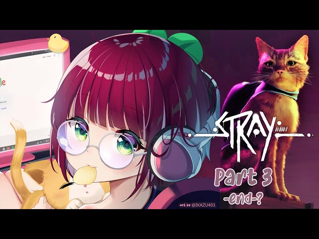 〔STRAY〕#3 *ฅ^•ﻌ•^ฅ* City life cat - Ending Story ?【NIJISANJI  | NAGISA ARCINIA】のサムネイル