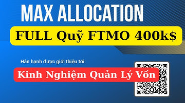 Cầm FULL Quỹ FTMO 400k$ và Câu hỏi quản lý vốn