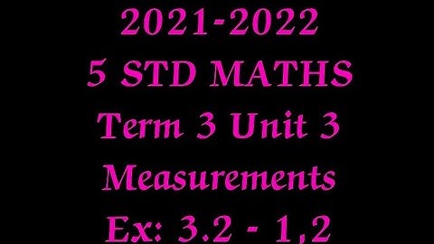 5 STD Maths Term 3 Unit 3 Measurement EX: 3.2