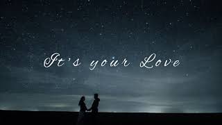 It&#39;s your Love by Time Mc Graw