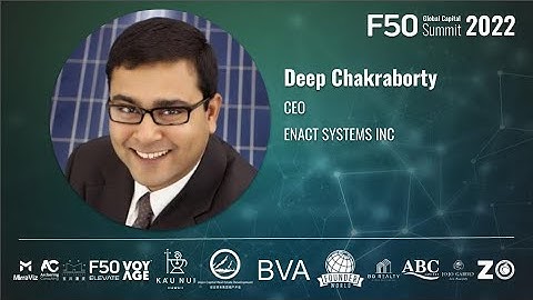 Deep Chakraborty, CEO & Co Founder, ENACT SYSTEMS INC, PropTech 2022 - F50 Global Capital Summit