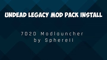 How To Install Undead Legacy Mod Pack for 7Days 2Die