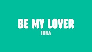 INNA - Be My Lover (Lyrics) Resimi