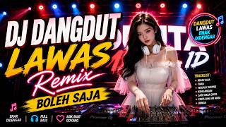 Dj Dangdut Lawas Remix Full Bass Boleh Saja