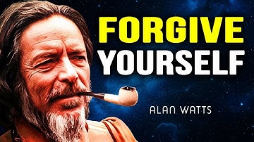 How to Forgive Yourself and forgive the world --- Alan Watts  2025