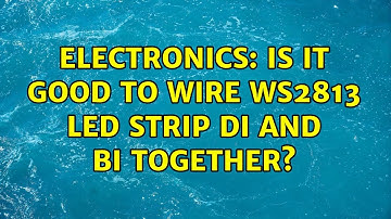 Electronics: Is it good to wire WS2813 LED strip DI and BI together? (3 Solutions!!)