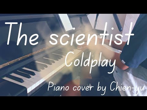 The Scientist  - Coldplay