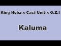 King Nobz X Cast Unit X O Z I Kaluma New Oct 2017 King Nobz X Cast Unit X O Z I Kaluma New Oct 2017